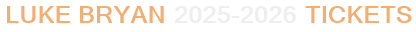 Luke Bryan 2025-2026 Tickets